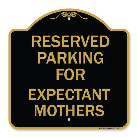 Signmission Parking Reserved for Expectant Mothers, Black & Gold Aluminum Sign, 18" L, 18" H, BG-1818-23388 A-DES-BG-1818-23388